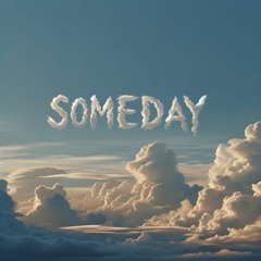 Someday.