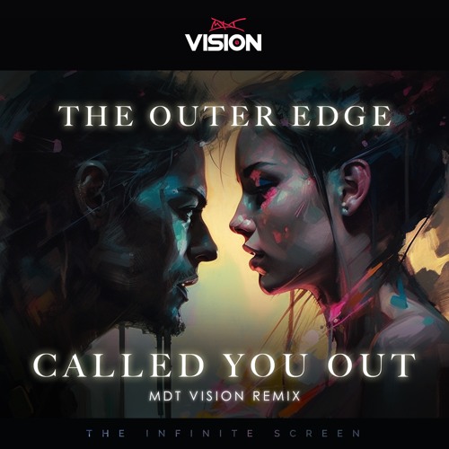 The Outer Edge - Called You Out - MDT Vision Remix