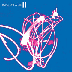 Stream Force Of Nature music | Listen to songs, albums, playlists
