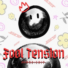 Fool Tension (JUdAZ: Edit) *Free Download*