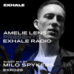 Amelie Lens Presents EXHALE Radio 025 w/ MILO SPYKERS