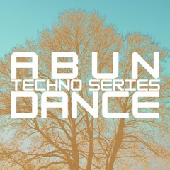 ABUNDANCE techno series