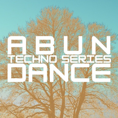 ABUNDANCE techno series