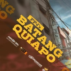 fpj's batang Quiapo theme song rap.mp3