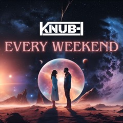KNUBE - EVERY WEEKEND (BONUS TRACK)