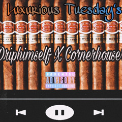 Luxurious Tuesday’s [raw freestyle] ft Cornerhouserocks