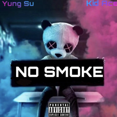 Yung Su x Kid Ace - No Smoke
