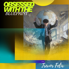 obsessed with the blueprint