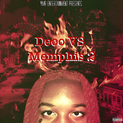 Deco Vs Memphis 2 [Prod.By Juni]