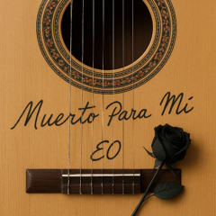 EO - Muerto Para Mí