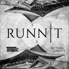Trantic x Withinsanity - Runn!t