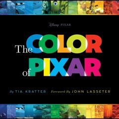 ⚡PDF_  The Color of Pixar: (History of Pixar, Book about Movies, Art of Pixar) (Disne