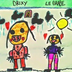 Drixy & Le Crabe - Rien A Foutre