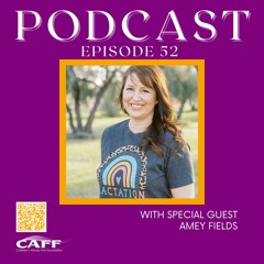 S6:E52 - Amey Fields: Breastfeeding Is Not Just About the Latch