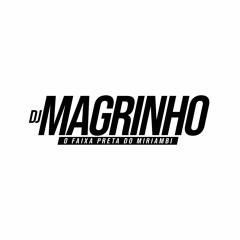 SARRA NO MENOR (DJ MAGRINHO DO MIRIAMBI)