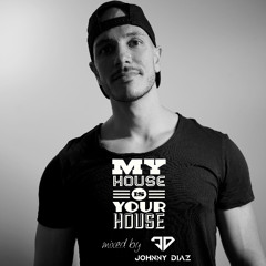 Johnny Diaz - My House Is Your House Dj Show Episode 427