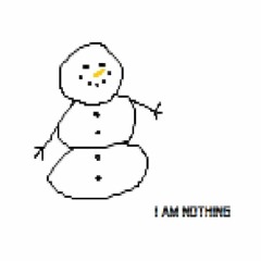 i am nothing