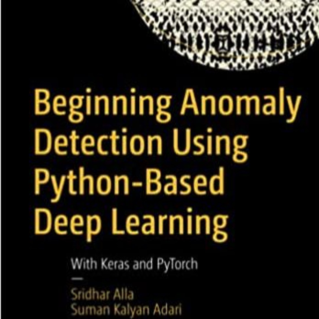 Stream [EBOOK] Beginning Anomaly Detection Using Python-Based Deep ...