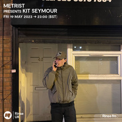Metrist presents Kit Seymour - 19 May 2023