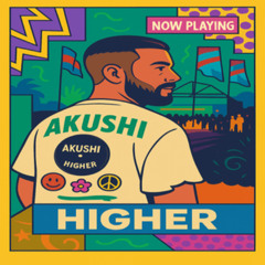 AKUSHI - HIGHER (Soundcloud Exclusive)