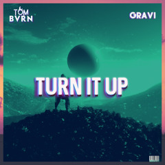 TOM BVRN x GRAVI - Turn it up (Extended Mix)