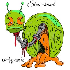 Slow and Goopy