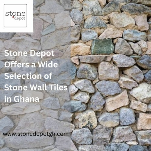 Stream Stone Depot Offers A Wide Selection Of Stone Wall Tiles In Ghana
