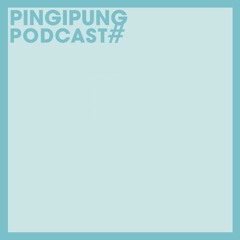 Pingipung Podcasts