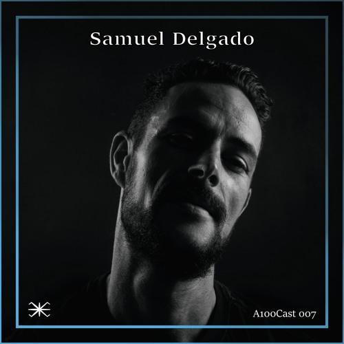 A100Cast 007 - Samuel Delgado