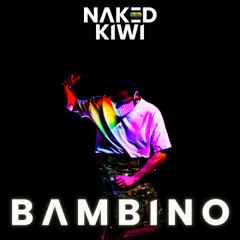 NAKED KIWI - Bambino (free DL)