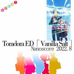 Nanoscore Vocaloid「Vanilla Salt バニラソルト - Toradora ED」