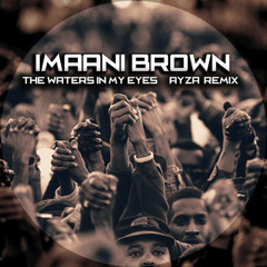 The Waters in My Eyes (Ayza Remix)