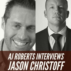 AJ Roberts from The AJ Roberts Show Interviews Jason Christoff