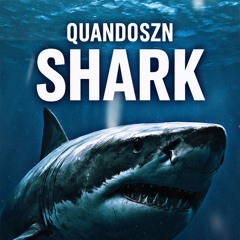 QuandoSzn - Shark