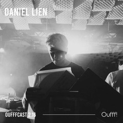 OUFFFCAST 2.16 → Daniel Lien (Oufff / Stockholm, SE)