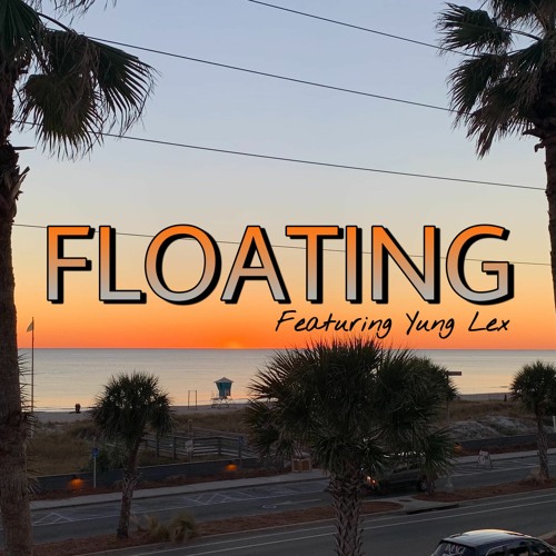 Floating (feat. YungLex)