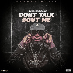 Dont Talk Bout Me