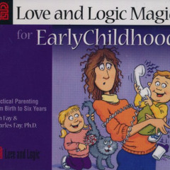 READ KINDLE 📪 Love and Logic Magic for Early Childhood: Practical Parenting from Bir