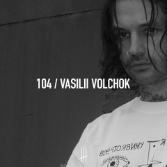 104 / VASILII VOLCHOK