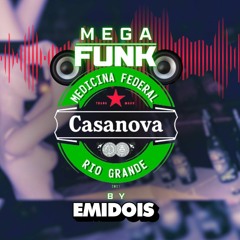 MEGAFUNK MEDICINA CASA NOVA - FURG (DJ EMIDOIS)