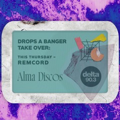Alma Discos x Drops a Banger - Remcord