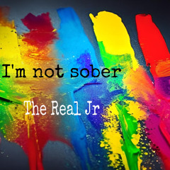 I’m not sober