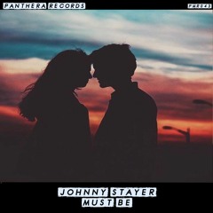 Johnny Stayer - Must Be