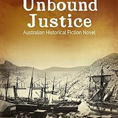 FREE PDF 📙 Unbound Justice: Australian Historical Fiction Novel (The Australian Sand