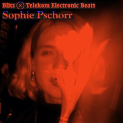 Blitz x Electronic Beats — Sophie Pschorr [11.12.20]