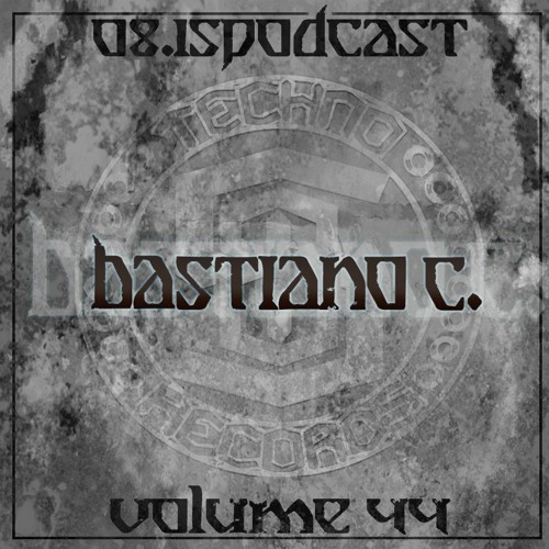 BASTIANO C. - 08.15podcast Vol.44 (145BPM)