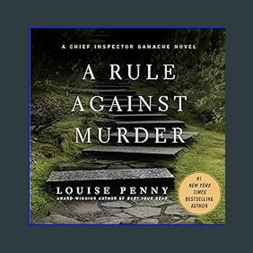 A Rule Against Murder: A Chief Inspector Gamache Novel [Book]