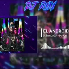 EL ANDROIDE - El Alfa (Álbum 2020) || DJ ROY