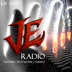J.E Radio - EP 007 | ELECTRO, TECH HOUSE / DANCE