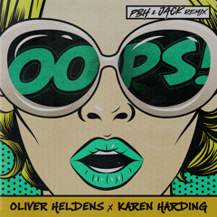 Oliver Heldens x Karen Harding - Oops (PBH & JACK Remix)